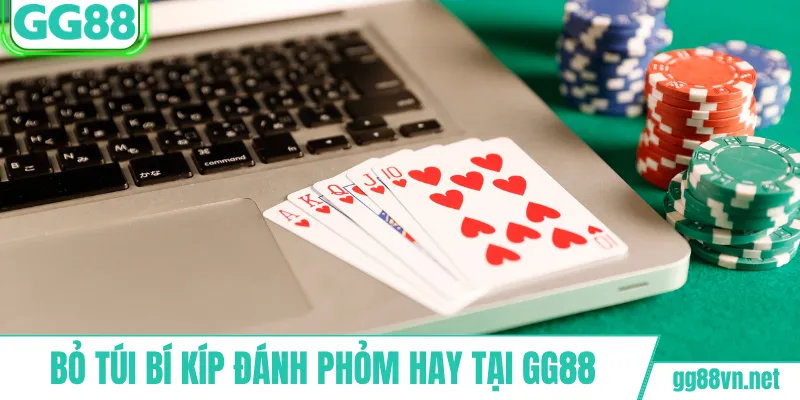 Bỏ túi bí kíp đánh phỏm hay tại GG88