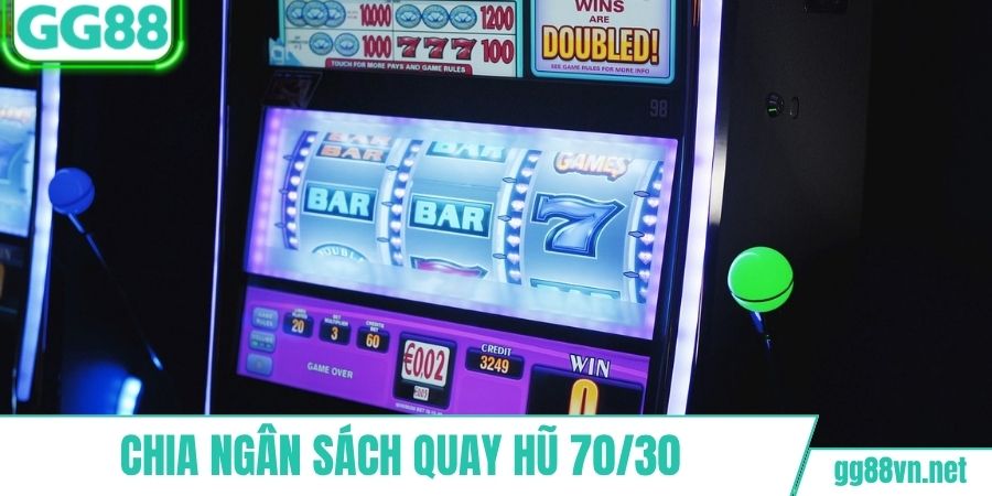 Chia ngân sách tham gia chơi 70/30