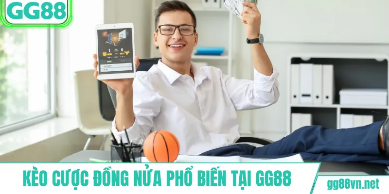 Kèo cược đồng nửa phổ biến tại GG88