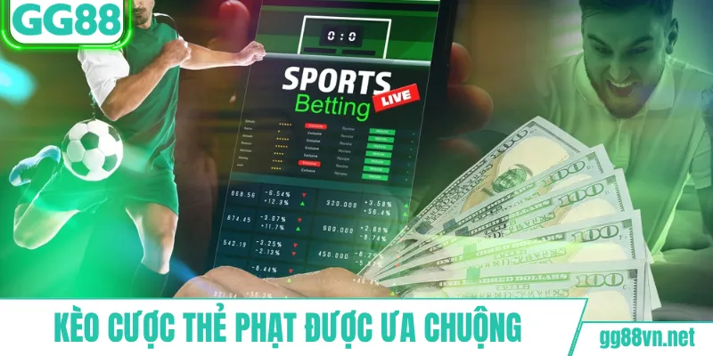 Kèo cược thẻ phạt được ưa chuộng