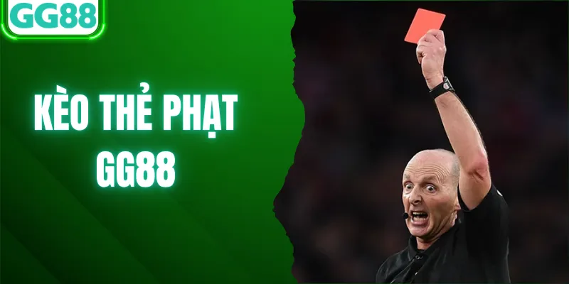 Kèo Thẻ Phạt Là Gì? Khám Phá Kèo Cược Cho Hội Viên GG88